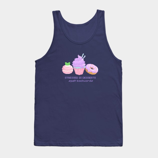 Stressed is desserts spelt backwords Tank Top by TrendsCollection